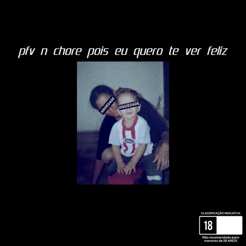 pfv n chore pois eu quero te ver feliz - Single
