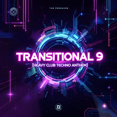 Transitional 9 (Heavy Club Techno Anthem) [The Producer Version] (RT) - Single