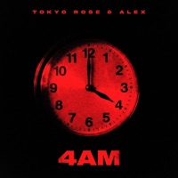 4AM - Single - TOKYO ROSE & ALEX