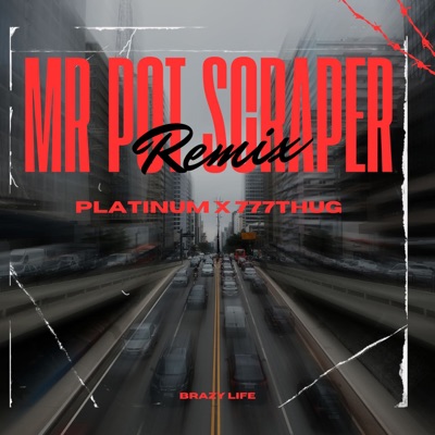 Mr Pot Scraper (Remix) [feat. 777Thug] - Single