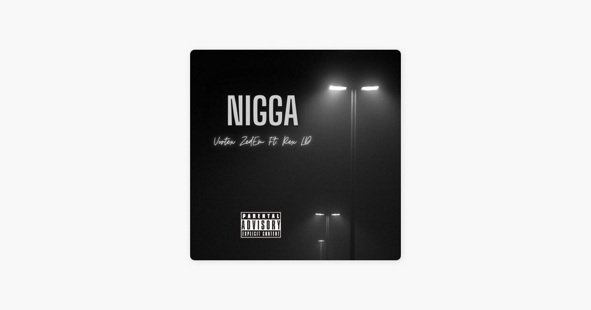 Nigga (feat. Rex LD) - Single - Album by Vortex ZedEm - Apple Music
