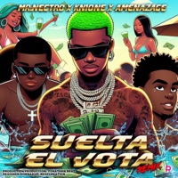 Suelta El Vota (Remix) - Single - Kn1 One, MR Nectro & Amenazage