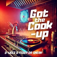 Got The Cook Up - D-weez & Feddy Da Sneak