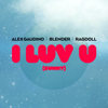 I LUV U (Sunny) - Alex Gaudino, BLENDER & Ragdoll