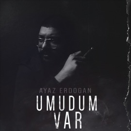 Umudum var Ayaz Erdoğan