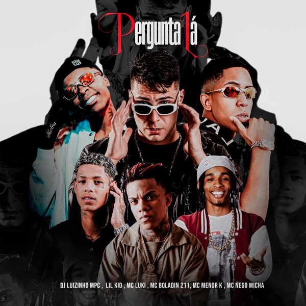 Pergunta Lá (feat. MC Luki, Lil Kid 777 & MC Meno K)