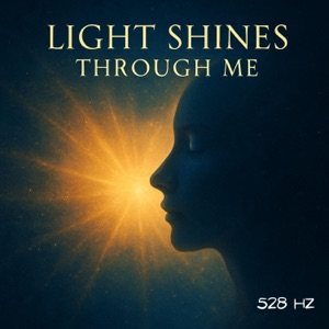 Light Shines Through Me