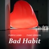 Bad Habit (Piano Version) - Single