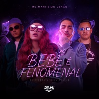 Bebê É Fenomenal - Single - MC Mari, Mc Lekão, DJ Robson MV & DJ Caldas