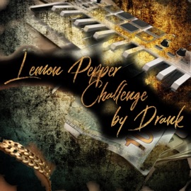 Lemon Pepper Freestyle by Drank (Maestro) Drank Sinatra