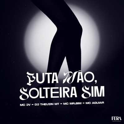 Puta Não, Solteira Sim - Single