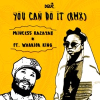 You Can Do It (Remix) [feat. Warrior King] - Single - Princess Kazayah