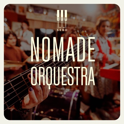 Nomade Orquestra | Som No Sebo (Ao Vivo) - EP