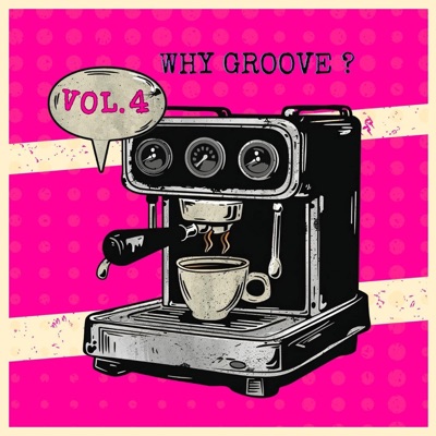 Why Groove?, Vol. 4