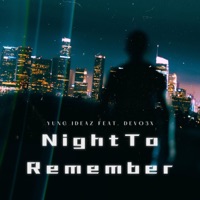 Night To Remember (feat. Devo3x) - Single - YUNG IDEAZ