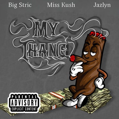 My Thang (feat. Miss Kush & Jazlyn) - Single