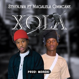 Xola (feat. Magalela Omncane & Moreki) - Single