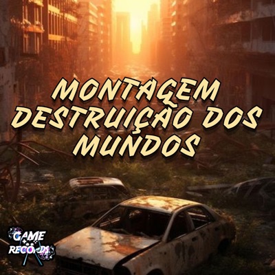 Montagem Destruição Dos Mundos (feat. Game Records & Mc Kroda Oficial) - Single