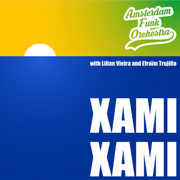 Xami Xami (feat. Lilian Vieira) - Amsterdam Funk Orchestra & Efraïm Trujillo