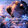 Tropical Snowlight - ネオノスタルジカ - NeoNostalgica - new Single
