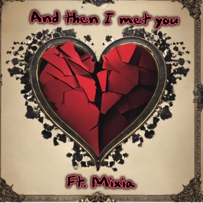 And Then I Met You (feat. Mixia) - Single