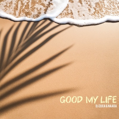 Good My Life - Single