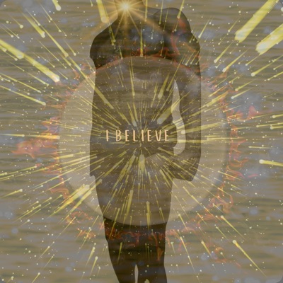 I Believe - Single