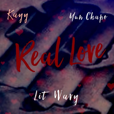 Real Love (feat. Kayy & Yun Chapo) - Single