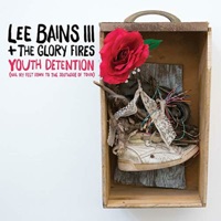 Lee Bains + The Glory Fires - Underneath the Sheets of White Noise