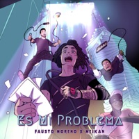 Es Mi Problema - Single - Fausto Moreno & Meikan