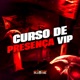 Curso de Presença Vip feat MC r da vl MC Lobão Single