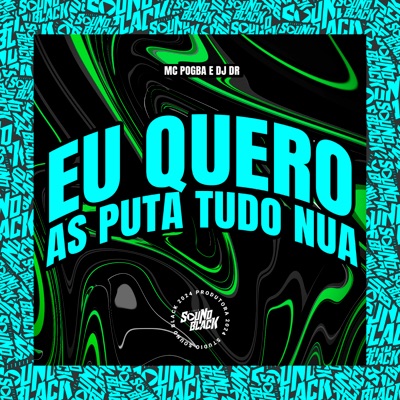 Eu Quero as Puta Tudo Nua - Single