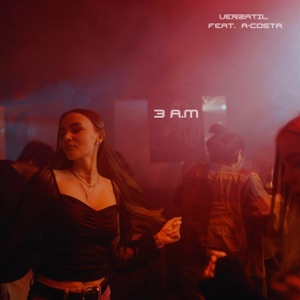 3 A.M. (feat. A-Costa) - Single