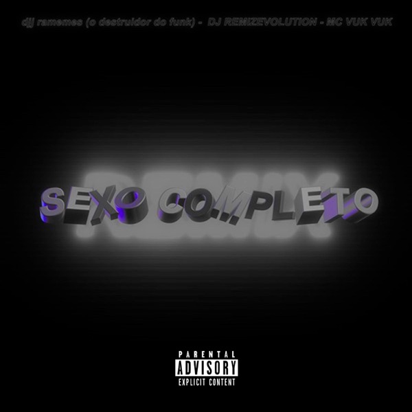 Sexo Completo - Eu Sou viciada em Sexo (feat. DJ RaMeMes (O DESTRUIDOR DO FUNK)) [Mc Vuk Vuk & Evelyn Lopes Remix Montagem Rmx]
