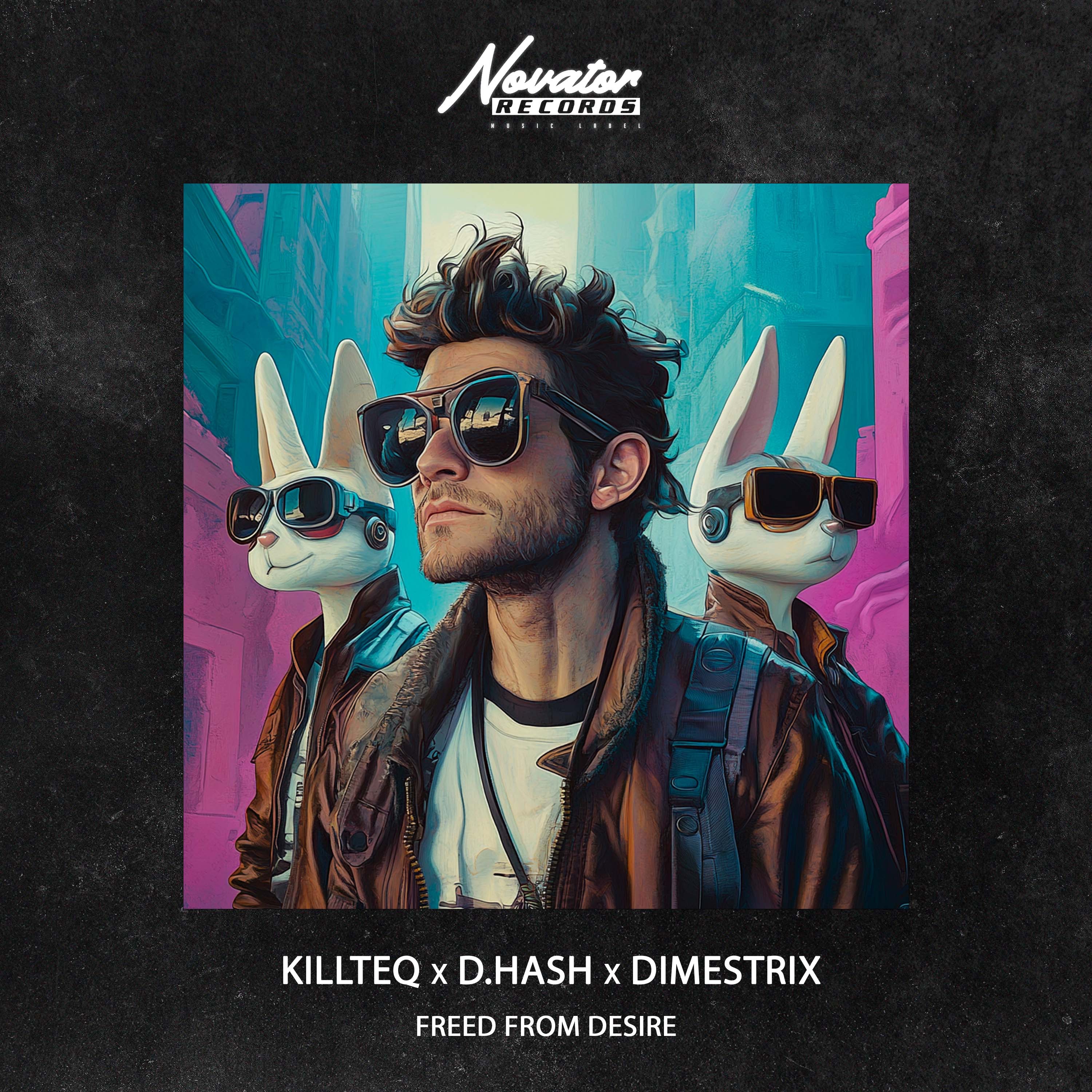 Freed From Desire - Killteq & D.Hash feat. DIMESTRIX