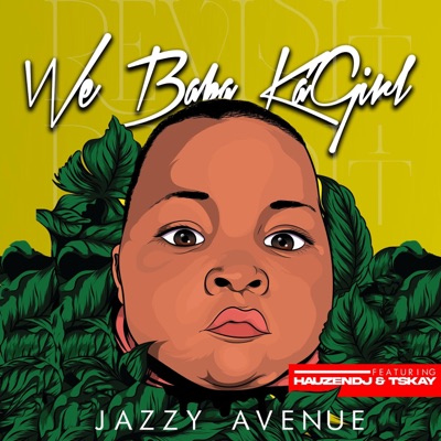 We Baba Ka'Girl (feat. Tskay de Musiq) - Single