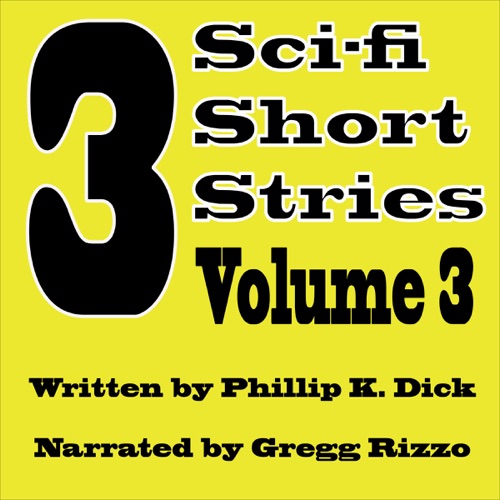 3 Short Stories, Book 3, by Philip K. Dick (Unabridged) cover