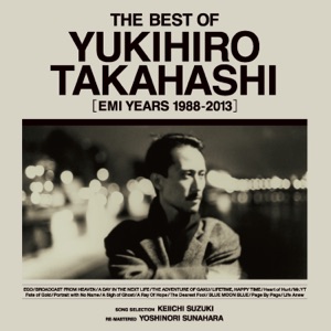 The Best Of Yukihiro Takahashi [EMI Years 1988-2013] [2024 Remaster]
