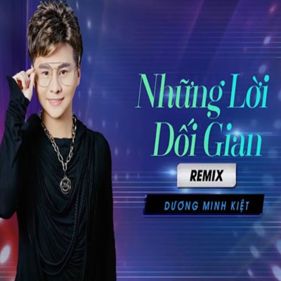 Những Lời Dối Gian (Remix) - Single