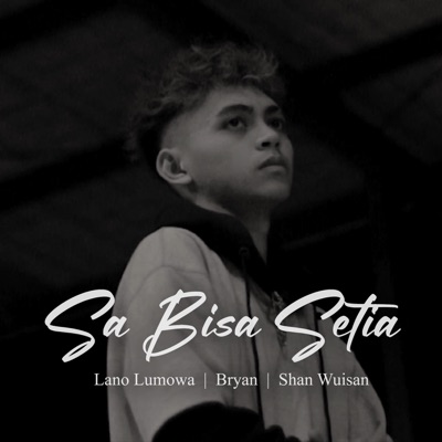 Sa Bisa Setia (feat. Shan Wuisan & Bryan) - Single