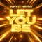 Let You Be (Flexi Mix) - KAYO NERO lyrics