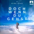 Doch wenn du gehst
