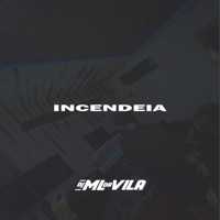 Incendeia - Single - DJ ML da Vila