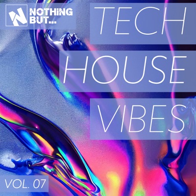 Nothing But... Tech House Vibes, Vol. 07