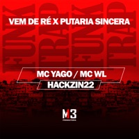 Vem de Ré X Putaria Sincera - Single - MC Yuri, MC Wl & HACKZIN22