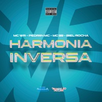 Harmonia Inversa (feat. Biel Rocha) - Single - MC WR, Pedriin Mc & Mc 99
