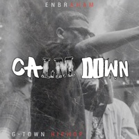 Calm Down (feat. ENBRAHAM) - Single - G-TOWN HIP HOP