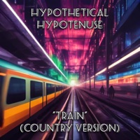 Train (Country Version) - Single - Hypothetical Hypotenuse