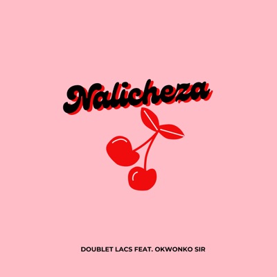 Nalicheza (feat. Okwonko Sir) - Single