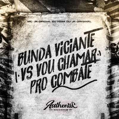 Bunda Viciante Vs Vou Chamar pro Combate (feat. DJ HZIM) - Single
